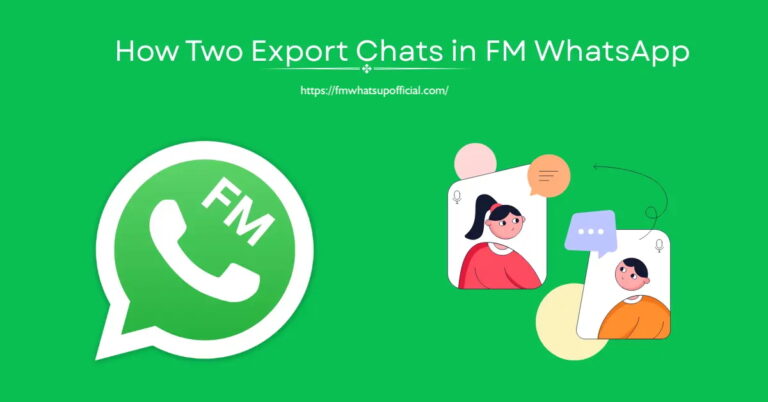 How To Export Chat in FM WhatsApp – 2 Best Methods